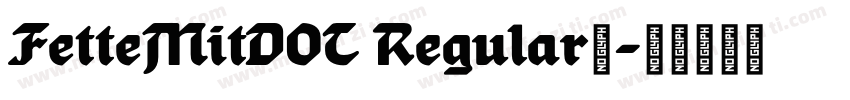 FetteMitDOT Regular字字体转换